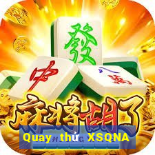 Quay thử XSQNA ngày 31