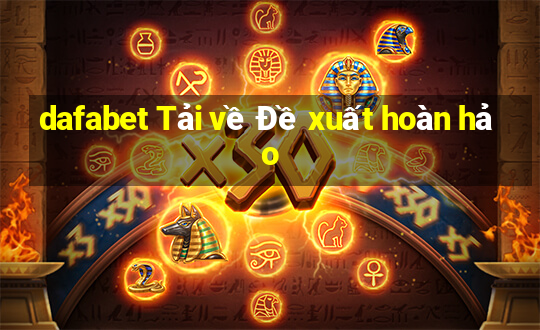 dafabet Tải về Đề xuất hoàn hảo