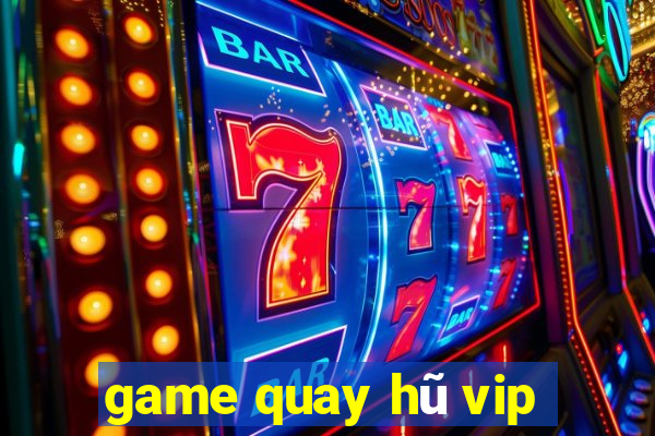 game quay hũ vip