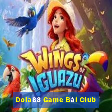 Dola88 Game Bài Club