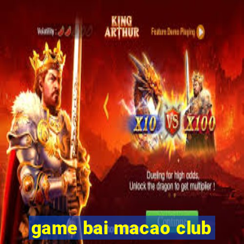 game bai macao club