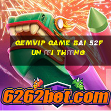 Gemvip Game Bài 52Fun Đổi Thưởng