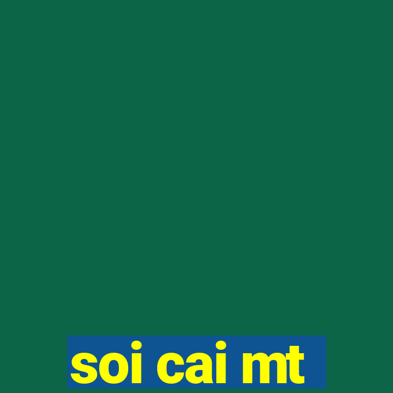 soi cai mt