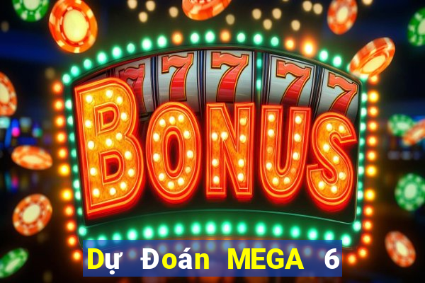 Dự Đoán MEGA 6 45 ngày 23