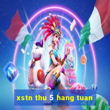 xstn thu 5 hang tuan