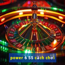 power 6 55 cách chơi