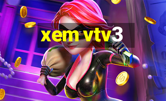 xem vtv3