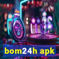 bom24h apk