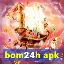 bom24h apk