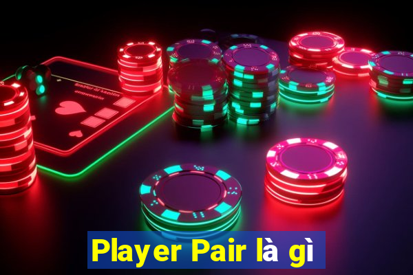 Player Pair là gì