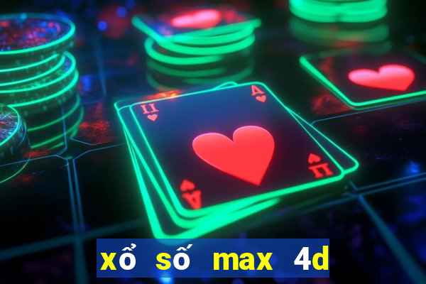 xổ số max 4d hôm nay