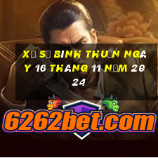 xổ số bình thuận ngày 16 tháng 11 năm 2024