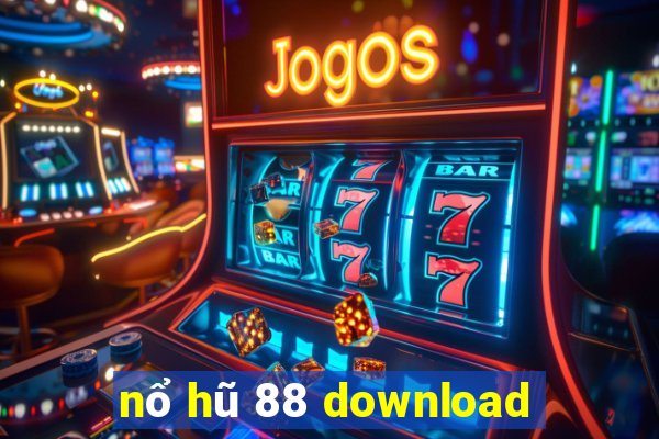 nổ hũ 88 download