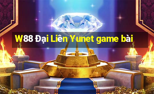 W88 Đại Liên Yunet game bài