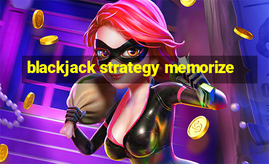 blackjack strategy memorize