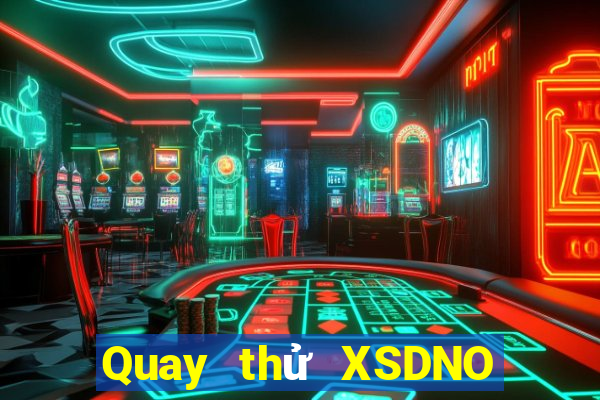 Quay thử XSDNO ngày 24