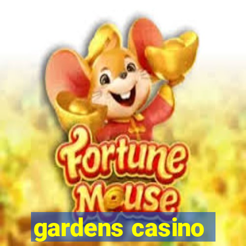 gardens casino