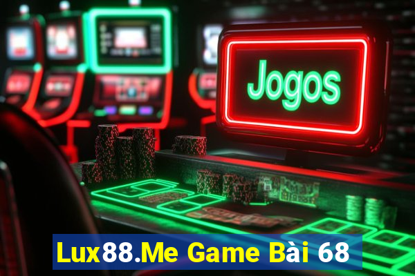 Lux88.Me Game Bài 68