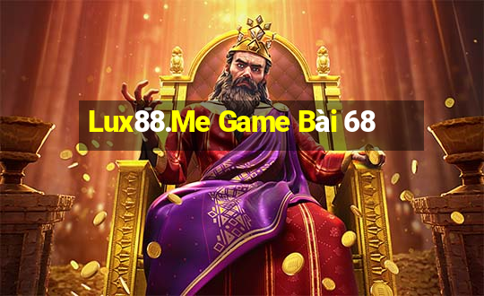 Lux88.Me Game Bài 68