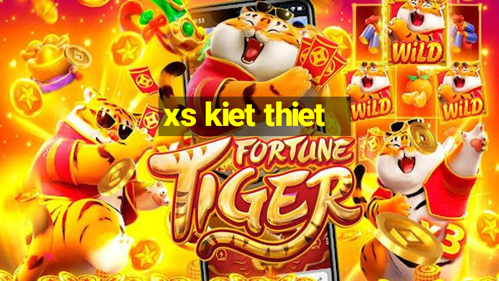 xs kiet thiet