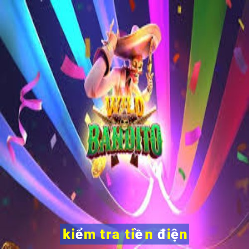 kiểm tra tiền điện