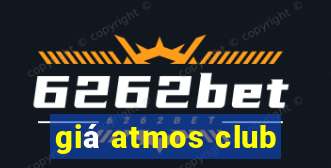 giá atmos club