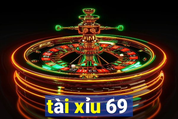 tài xỉu 69