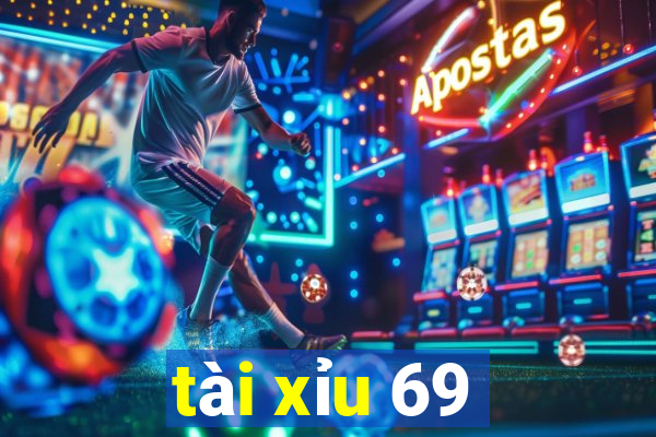 tài xỉu 69