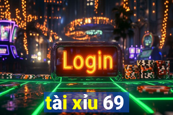 tài xỉu 69