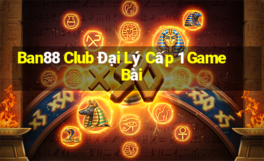 Ban88 Club Đại Lý Cấp 1 Game Bài