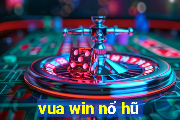 vua win nổ hũ