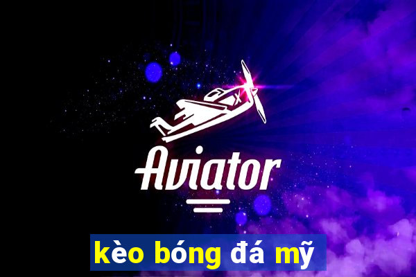 kèo bóng đá mỹ