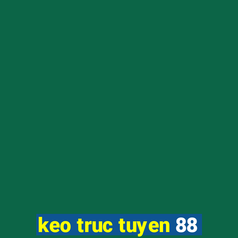 keo truc tuyen 88