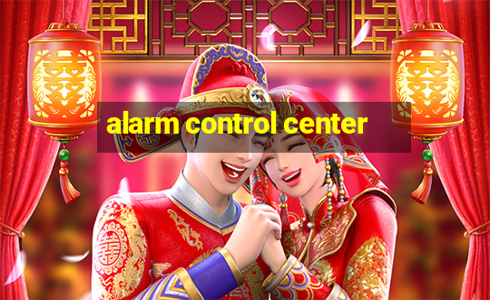 alarm control center