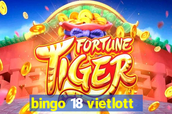 bingo 18 vietlott