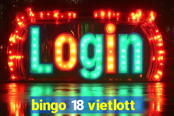 bingo 18 vietlott