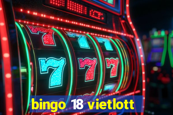 bingo 18 vietlott