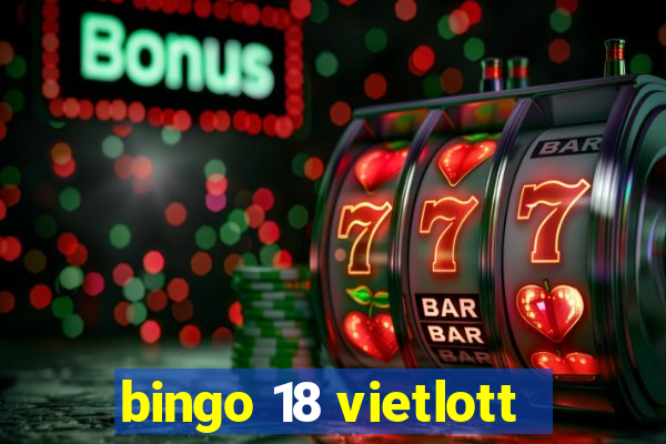 bingo 18 vietlott