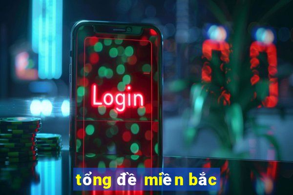 tổng đề miền bắc