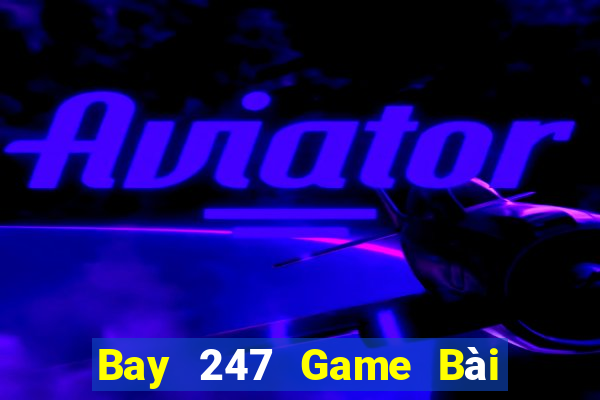 Bay 247 Game Bài 6 Lá