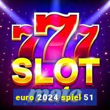 euro 2024 spiel 51