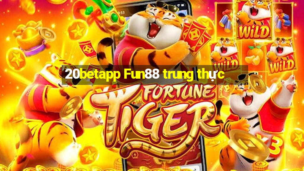 20betapp Fun88 trung thực