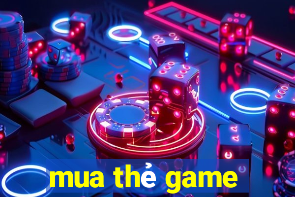 mua thẻ game