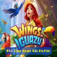 B52 Clup Game Bài Ku.Fun