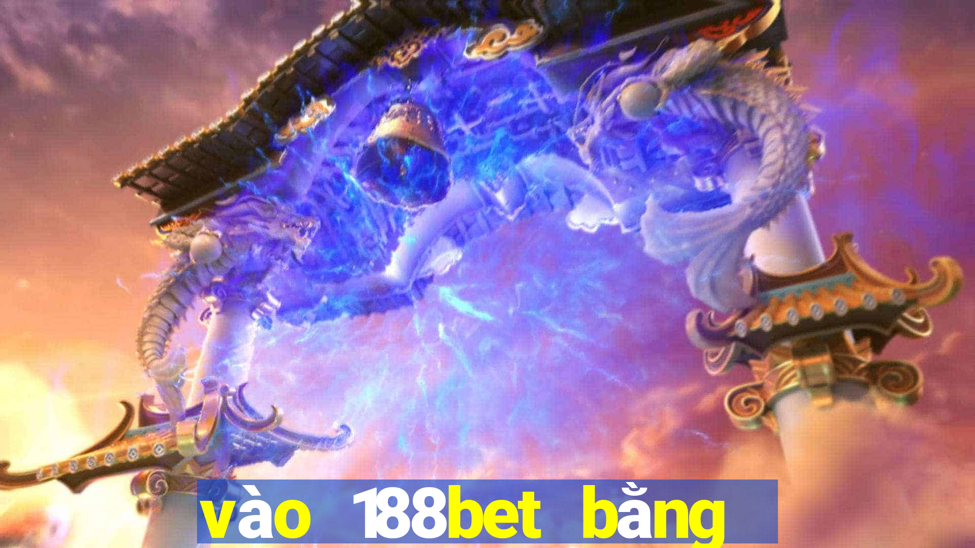 vào 188bet bằng điện thoại