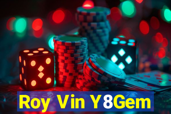 Roy Vin Y8Gem