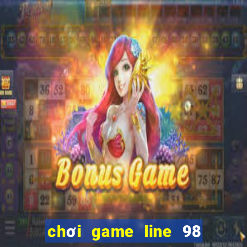 chơi game line 98 trực tuyến