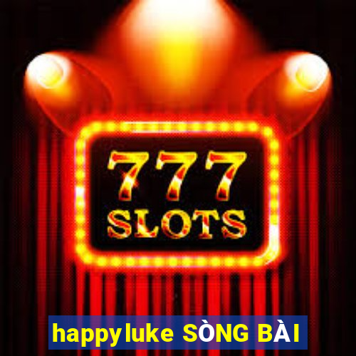 happyluke SÒNG BÀI