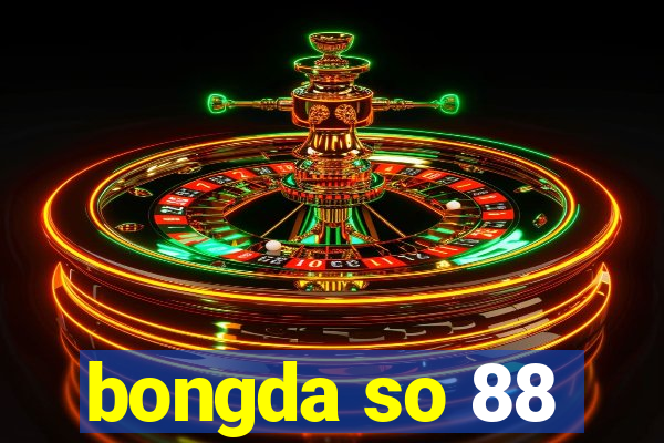 bongda so 88