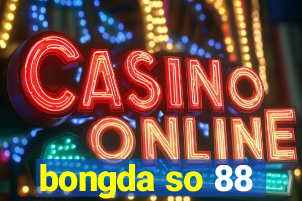 bongda so 88